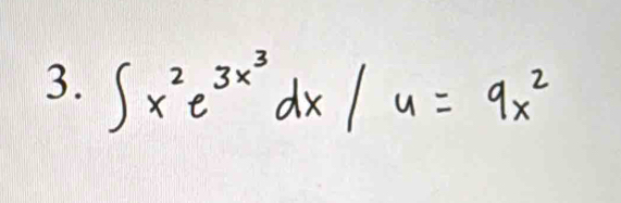 ∈t x^2e^(3x^3)dx/u=9x^2