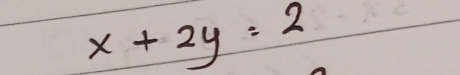 x+2y=2