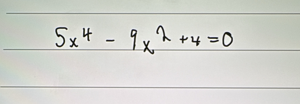 5x^4-9x^2+4=0