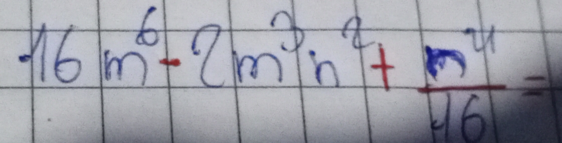 16m^6-2m^3n^2+ m^4/16 =