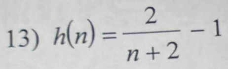 h(n)= 2/n+2 -1