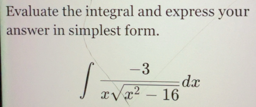 Solved: Evaluate the integral and express your answer in simplest form ...