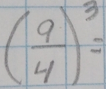 ( 9/4 )^3=