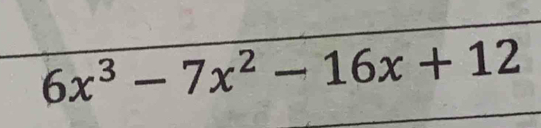 6x^3-7x^2-16x+12