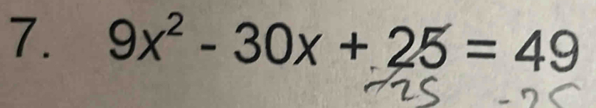 9x^2-30x+25=49