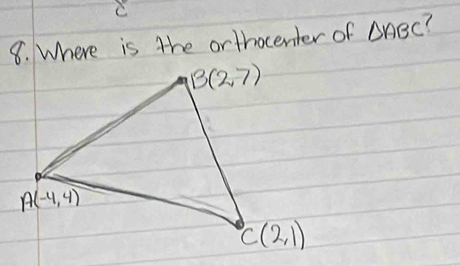 Where is the orthocenter of △ ABC