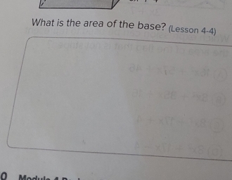 What is the area of the base? (Lesson 4-4) 
0