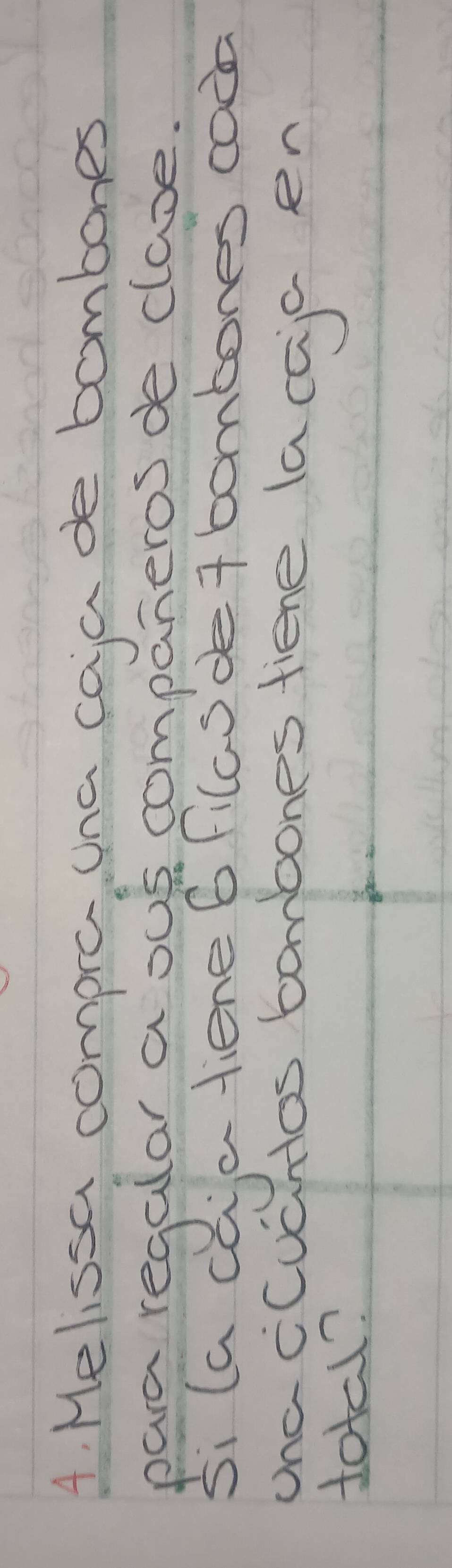 Melissa compre ona caja de bombones 
para regalar a out companeros de claze. 
si (a caa liene 6 filasde T bombones co 
ana cCuantos bombones fiene lacais en 
total?