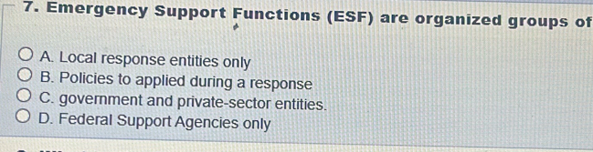 Solved: Emergency Support Functions (ESF) are organized groups of A ...
