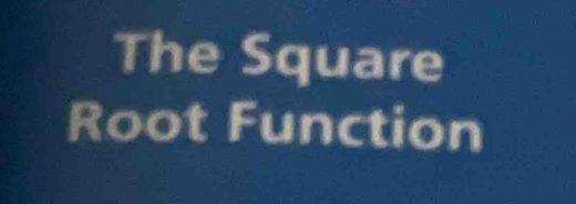 The Square 
Root Function