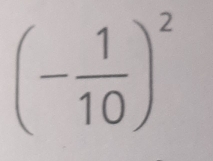 (- 1/10 )^2