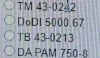 TM 43-0242
DoDI 5000.67
TB 43-0213
DA PAM 750 -8