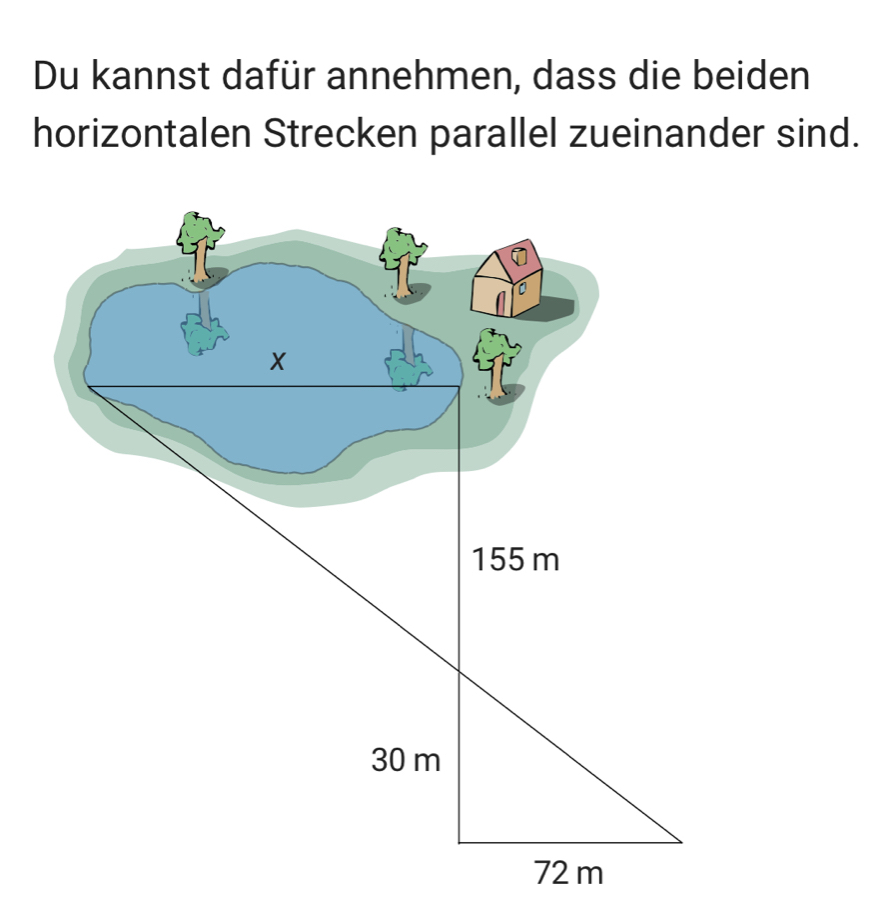 Du kannst dafür annehmen, dass die beiden 
horizontalen Strecken parallel zueinander sind.