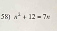 n^2+12=7n