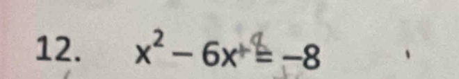 x² - 6x = −8