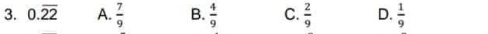 0.overline 22 A.  7/9  B.  4/9  C.  2/9  D.  1/9 