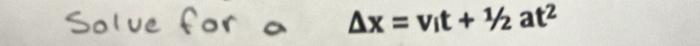 Delta x=v_it+1/2at^2