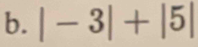 |-3|+|5|