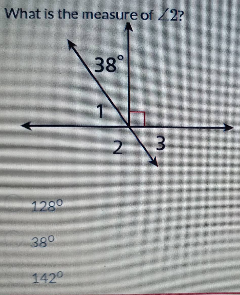 What is the measure of ∠ 2
128°
38°
142°