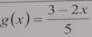 g(x)= (3-2x)/5 