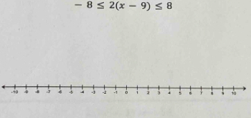 -8≤ 2(x-9)≤ 8