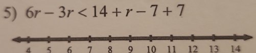 6r-3r<14+r-7+7
4 5 6 7 8 9 10 11 12 13 14