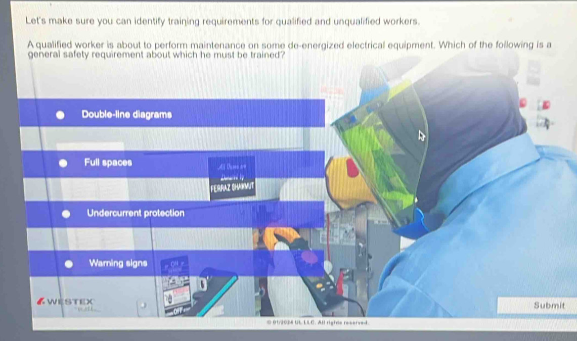 Let's make sure you can identify training requirements for qualified and unqualified workers. 
A qualified worker is about to perform maintenance on some de-energized electrical equipment. Which of the following is a 
t