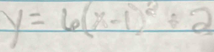 y=6(x-1)^2+2