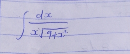 ∈t  dx/xsqrt(9+x^2) 