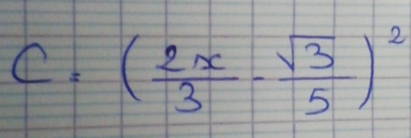 C=( 2x/3 - sqrt(3)/5 )^2