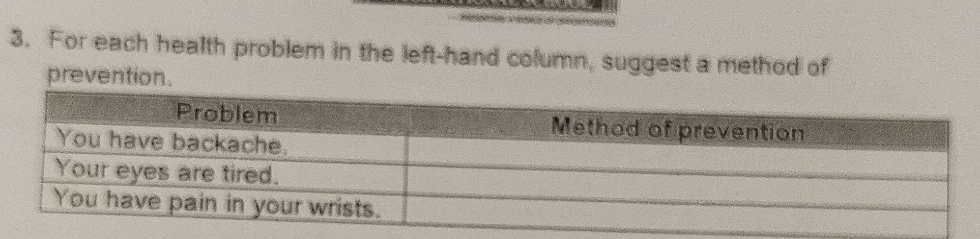 For each health problem in the left-hand column, suggest a method of 
prevention.