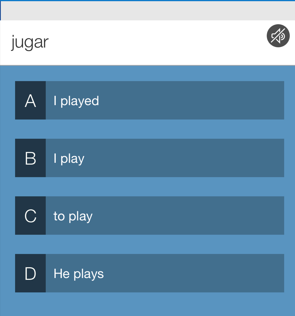 jugar
A I played
B I play
to play
He plays