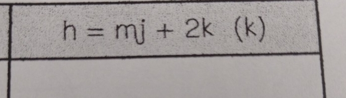 h=mj+2k(k)