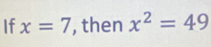 If x=7 , then x^2=49