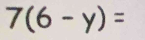 7(6-y)=