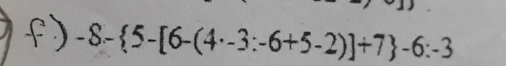 -8- 5-[6-(4· -3:-6+5-2)]+7 -6:-3