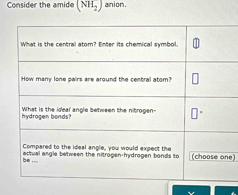 Consider the amide (NH_2^-) anion.
e)