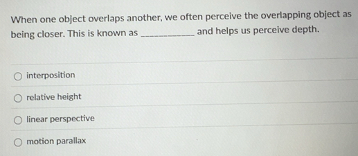 Solved: When one object overlaps another, we often perceive the ...