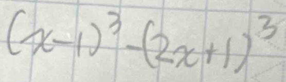 (x-1)^3-(2x+1)^3