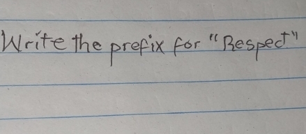 Write the prefix for " Bespect