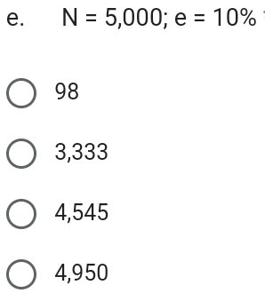 N=5,000; e=10%
98
3,333
4,545
4,950