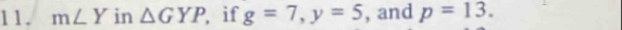 m∠ Y in △ GYP , if g=7, y=5 , and p=13.