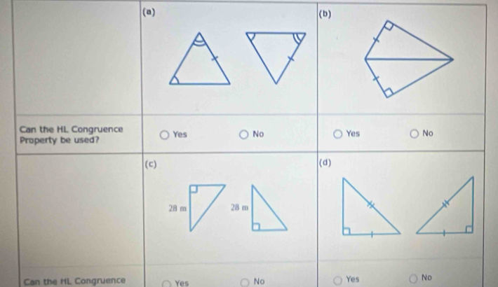 (a) (b)
Can the HL Congruence
Property be used? Yes No Yes No
(c) (d)
Can the ML Congruence Yes No Yes No