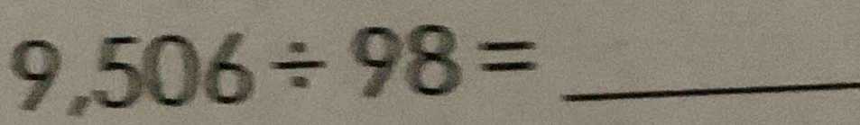 1: 5/7  3 , 506/ 98= _