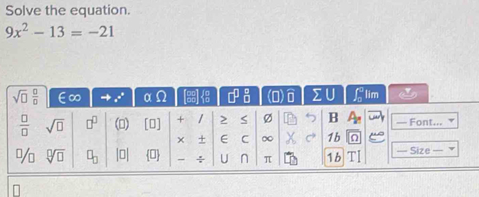 Solve the equation.
9x^2-13=-21