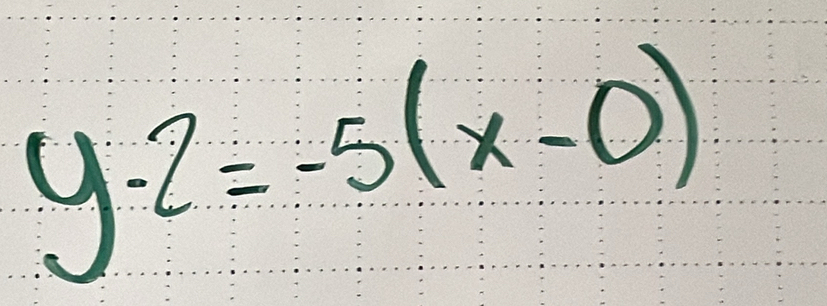 y-2=-5(x-0)