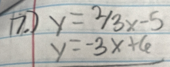 y=2/3x-5
y=-3x+6