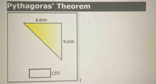 Pythagoras' Theorem
cm