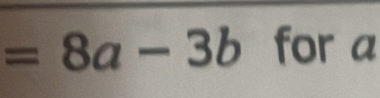 =8a-3b for a