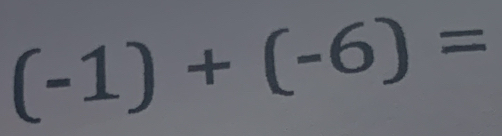 (-1)+(-6)=